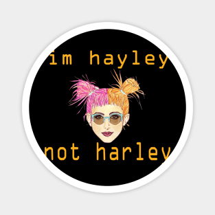 hayley like harley funny Magnet